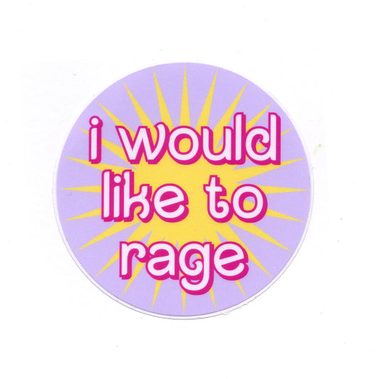 I Would Like to Rage Sticker